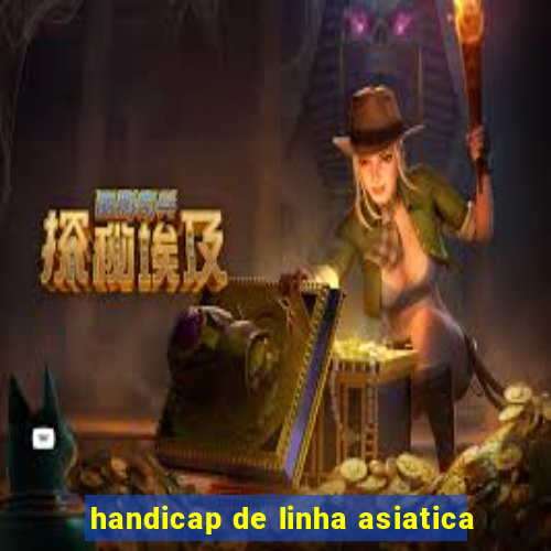 handicap de linha asiatica